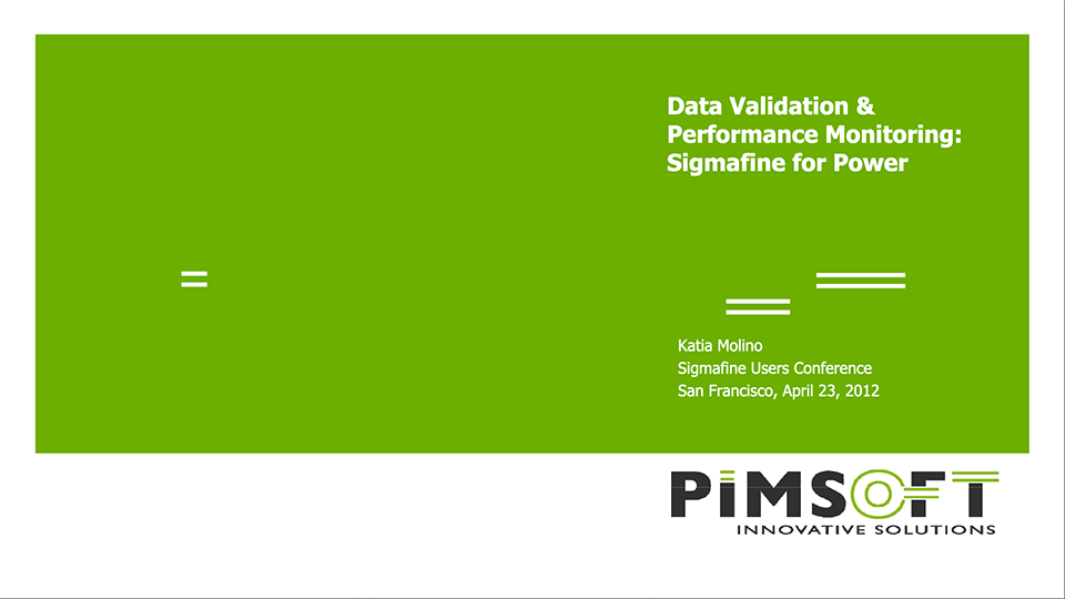 Pimsoft – Data Validation & Performance Monitoring- Sigmafine for Power (SFUC 2012)_