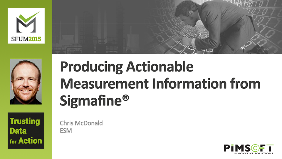 ESM – Producing Actionable Measurement Information from Sigmafine (SFUM 2015)_
