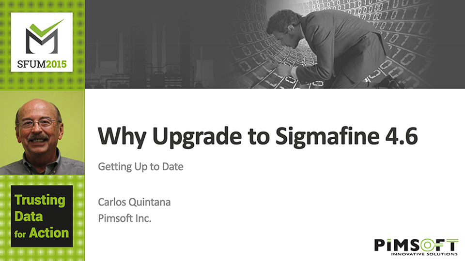 Pimsoft – Why Upgrade to Sigmafine 4.6 (SFUM 2015)