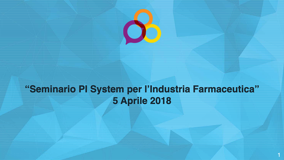 Pimsoft – Bilancio di materia e tracciamento dei costi in un impianto farmaceutico mediante infrastruttura OSIsoft e tecnologia Sigmafine (OSI-Pharmaceuticals-Milan-2018)_