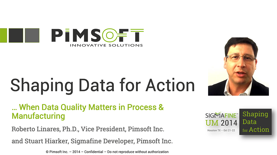 Pimsoft – Shaping Data for Action (SFUM 2014) Pimsoft – Shaping Data for Action (SFUM 2014)