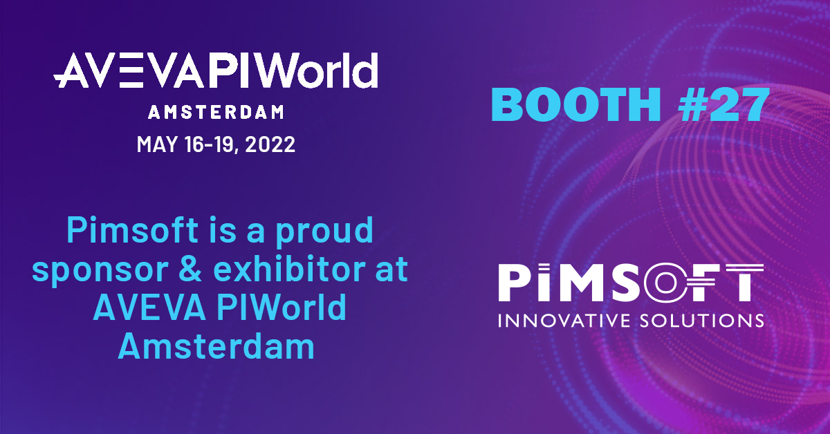 Join Pimsoft at Booth #27 at AVEVA PI World Amsterdam 2022